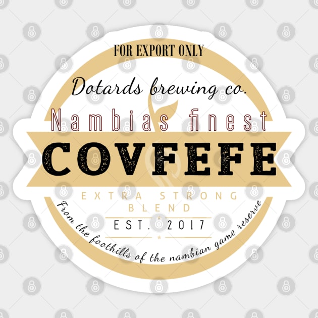 Nambias finest covfefe - extra strong blend 2 Sticker by Dpe1974